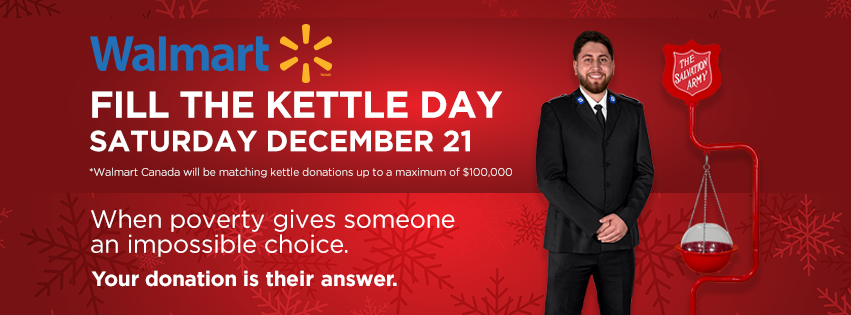 Walmart Fill the Kettle Day banner featuring a smiling man in a suit next to a red donation kettle. Event on Saturday, December 21. Walmart Canada will match donations up to $100,000. Text below highlights the importance of donations.